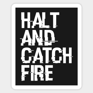 Halt And Catch Fire Sticker